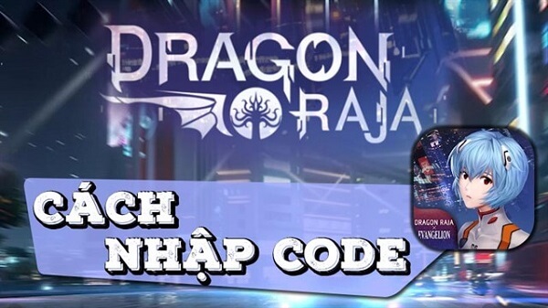 Code Dragon Raja mới nhất và cách nhập code chi tiết 1