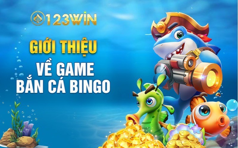 Giới thiệu về game bắn cá Bingo