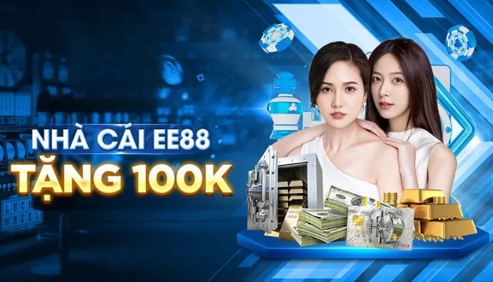 EE88 tặng 100k là ưu đãi cực hấp dẫn cho thành viên mới